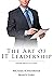 The Art of IT Leadership by Mike Scheuerman