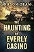 The Haunting of Everly Casino by Mason Dean