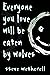 Everyone You Love Will Be Eaten by Wolves by Steve Wetherell