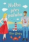 Holka přes palubu by Tessa Bailey