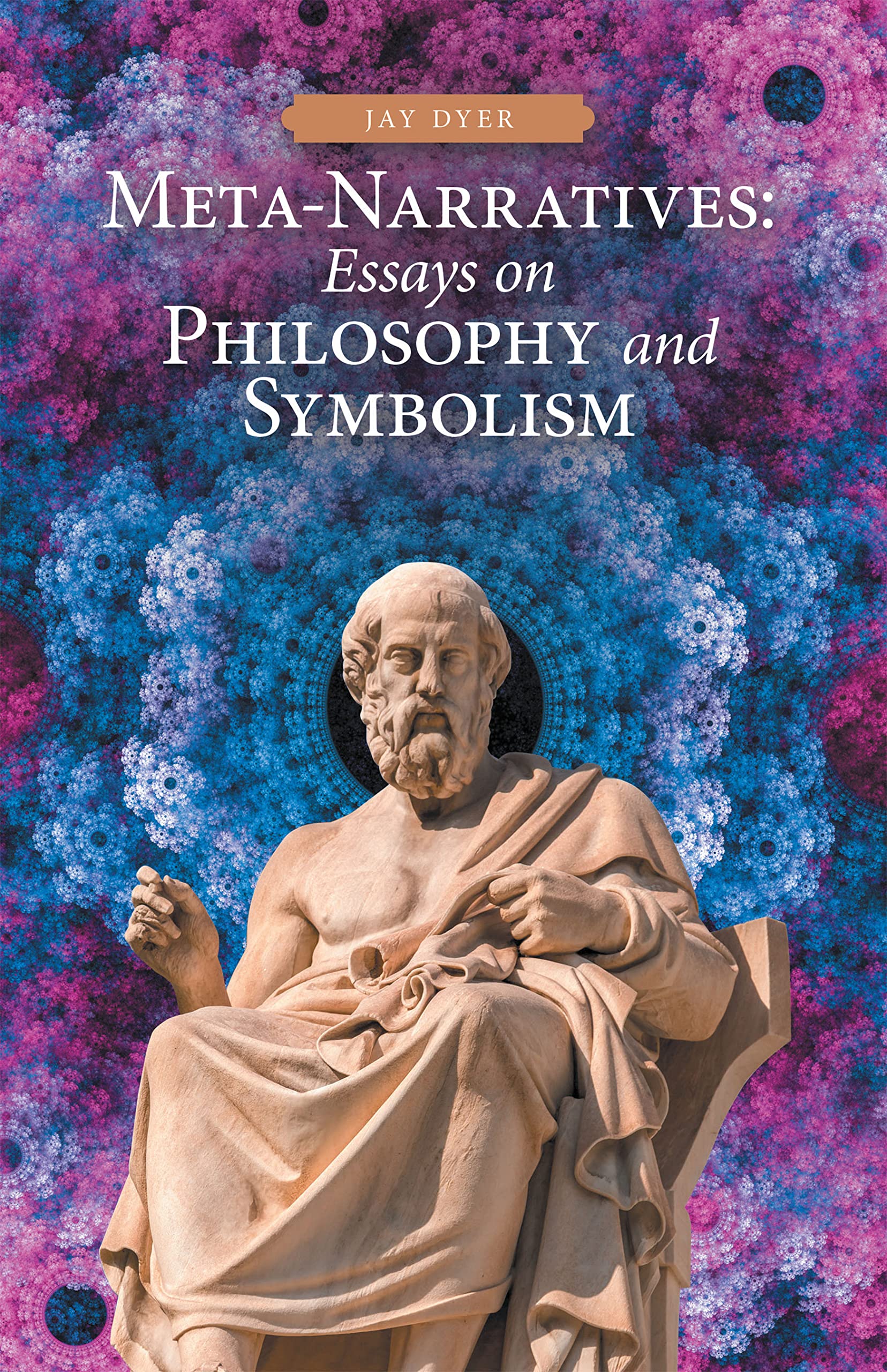 Meta-Narratives: Essays on Philosophy and Symbolism (Kindle Edition)