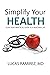 Simplify Your Health: A Doc...