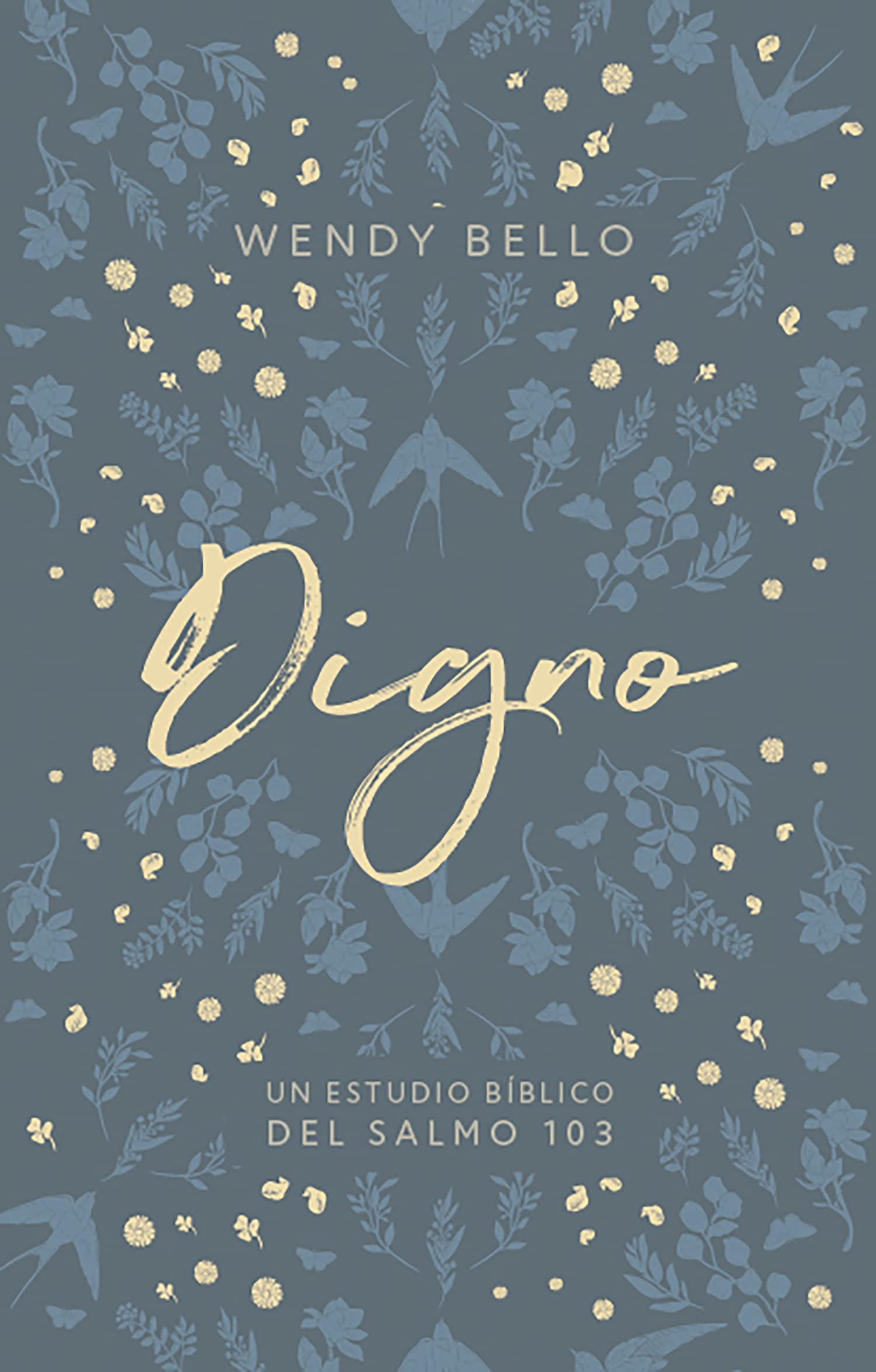 Digno: Un estudio bíblico del Salmo 103 (Spanish Edition)
