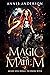 Magic and Mayhem: Arcane Souls World (The Wrong Witch Book 2)