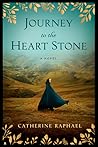 Journey to the Heart Stone by Catherine Raphael