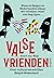 Valse vrienden by Evert Van Wijk