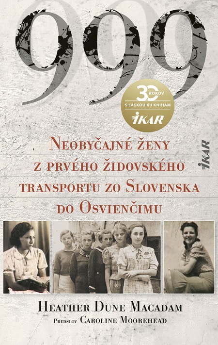 999: Neobyčajné ženy z prvého oficiálneho transportu do Osvienčimu