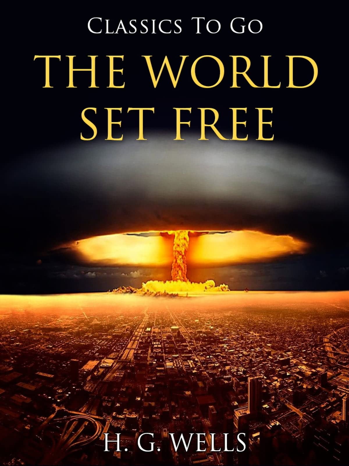 The World Set Free: Illustrated Edition