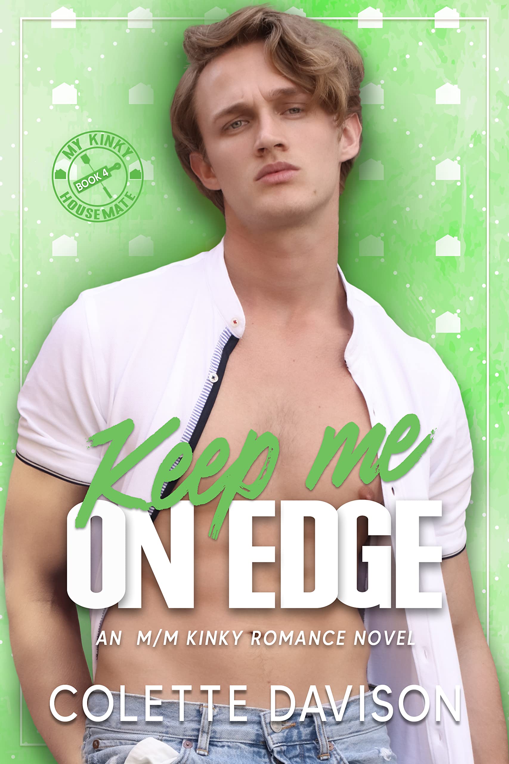 Keep Me on Edge (My Kinky Housemate #4)
