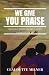 We Give You Praise: Thought...