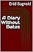 A Diary Without Dates