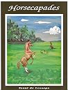 Horsecapades; or, The Horse in Sport and Other Activities by Tauni de Lesseps