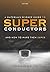 A Materials Science Guide to Superconductors: and How to Make Them Super