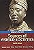 Sources of World Societies, Volume 1: To 1600
