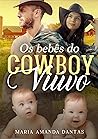 A VIRGEM E O BRUTO: Os bebês do Cowboy Viúvo (Portuguese Edition)
