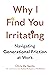 Why I Find You Irritating: ...