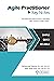Agile Practitioner Key Notes (ACP Exam Prep Book 1)