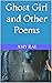Ghost Girl and Other Poems