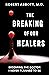 The Breaking of Our Healers: Becoming the Doctor I Never Planned to Be