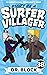 Diary of a Surfer Villager, Book 38 by Dr. Block Diary of a Surfer Villager, Book 38 by Dr. Block
