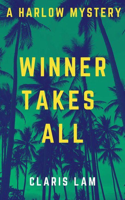 Winner Takes All: A Harlow Mystery (Kindle Edition)
