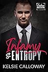 Infamy & Entropy by Kelsie Calloway Infamy & Entropy by Kelsie Calloway