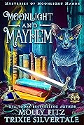 Moonlight and Mayhem (Mysteries of Moonlight Manor #3)