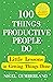 100 Things Productive People Do: Little lessons in getting things done