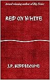 Red on White by J.P. Biddlecome
