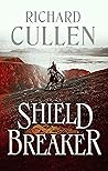 Shield Breaker (The Wolf of Kings #2) Shield Breaker (The Wolf of Kings #2)