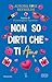 Non so dirti che ti amo (Until Her/Him, #9)