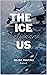 The Ice Between Us