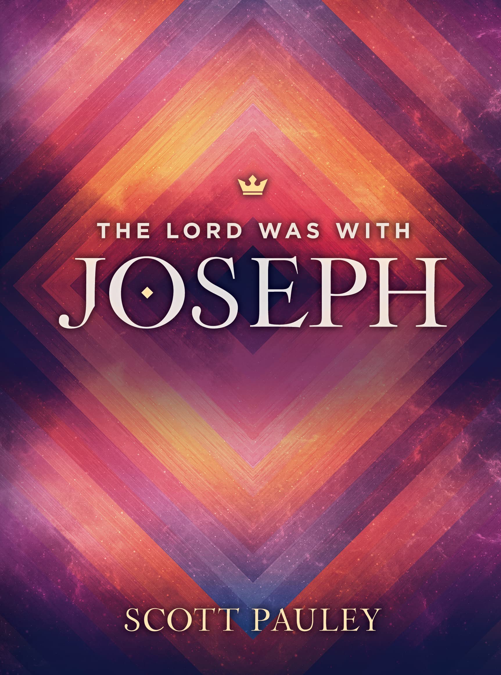 The Lord Was With Joseph: Learning to Live In the Presence of God… (Kindle Edition)