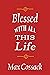Blessed With All This Life by Max Cossack