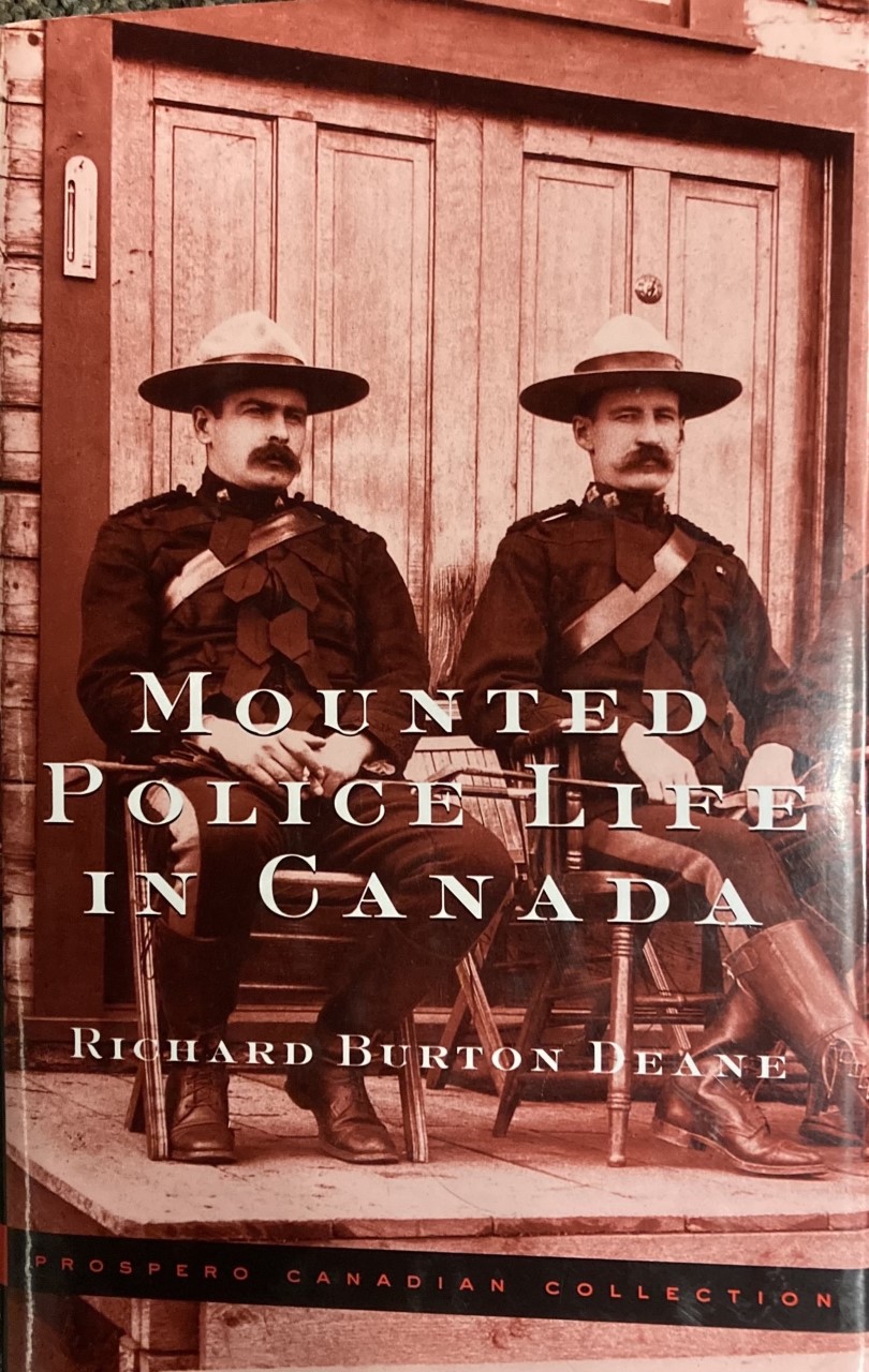 Mounted Police Life in Canada (Prospero Canadian Collection)