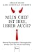 Mein Chef ist irre, Ihrer auch? by Jürgen Hesse