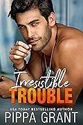 Irresistible Trouble