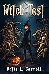 Witch Test by Katie L. Carroll