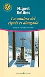 La sombra del ciprés es alargada by Miguel Delibes
