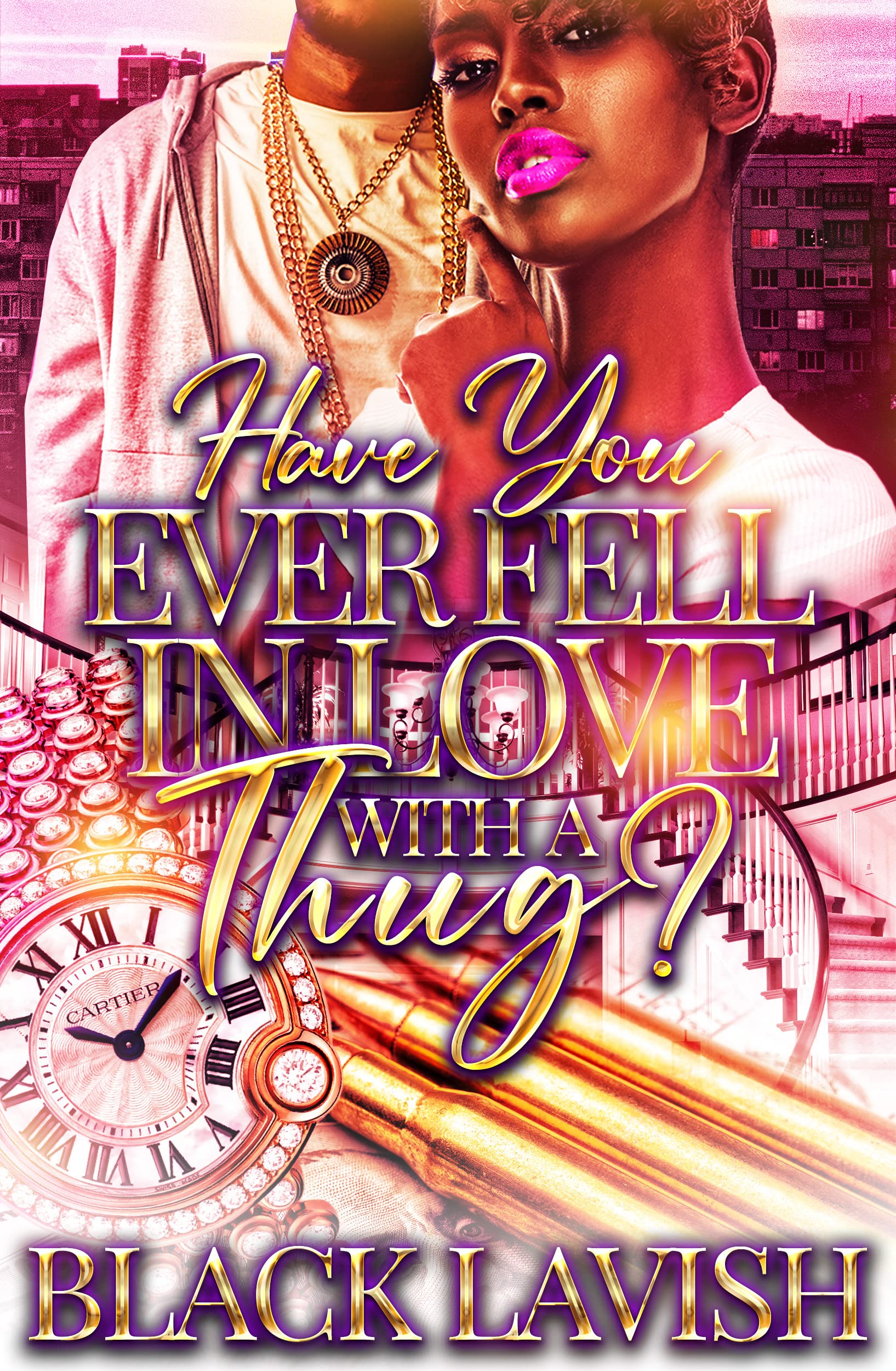 Have You Ever Fell In Love With A Thug? (Kindle Edition)