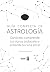 Guía completa de Astrología: Conócete, sorprende tus signos zodiacales y entiende tu carta astral (Spanish Edition)