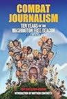 Combat Journalism: Ten Years of the Washington Free Beacon, 2012-2022