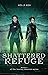 Shattered Refuge (The Journey Missions Book 4)