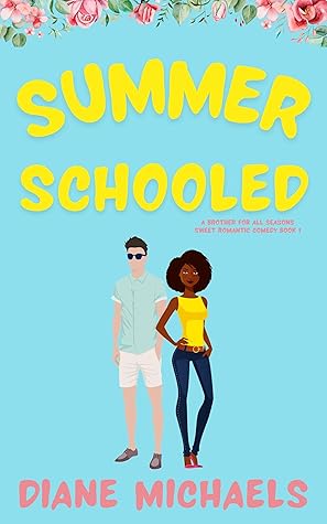 Summer Schooled (A Brother for All Seasons, #1)