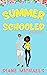 Summer Schooled (A Brother for All Seasons, #1)