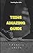 TEENS: AMAZING GUIDES ON HA...