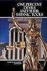 One Percent Devils and Their Satanic Tools by Curtis Alan Woods One Percent Devils and Their Satanic Tools by Curtis Alan Woods
