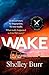 Wake by Shelley Burr