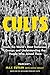 Cults: Inside the World's M...