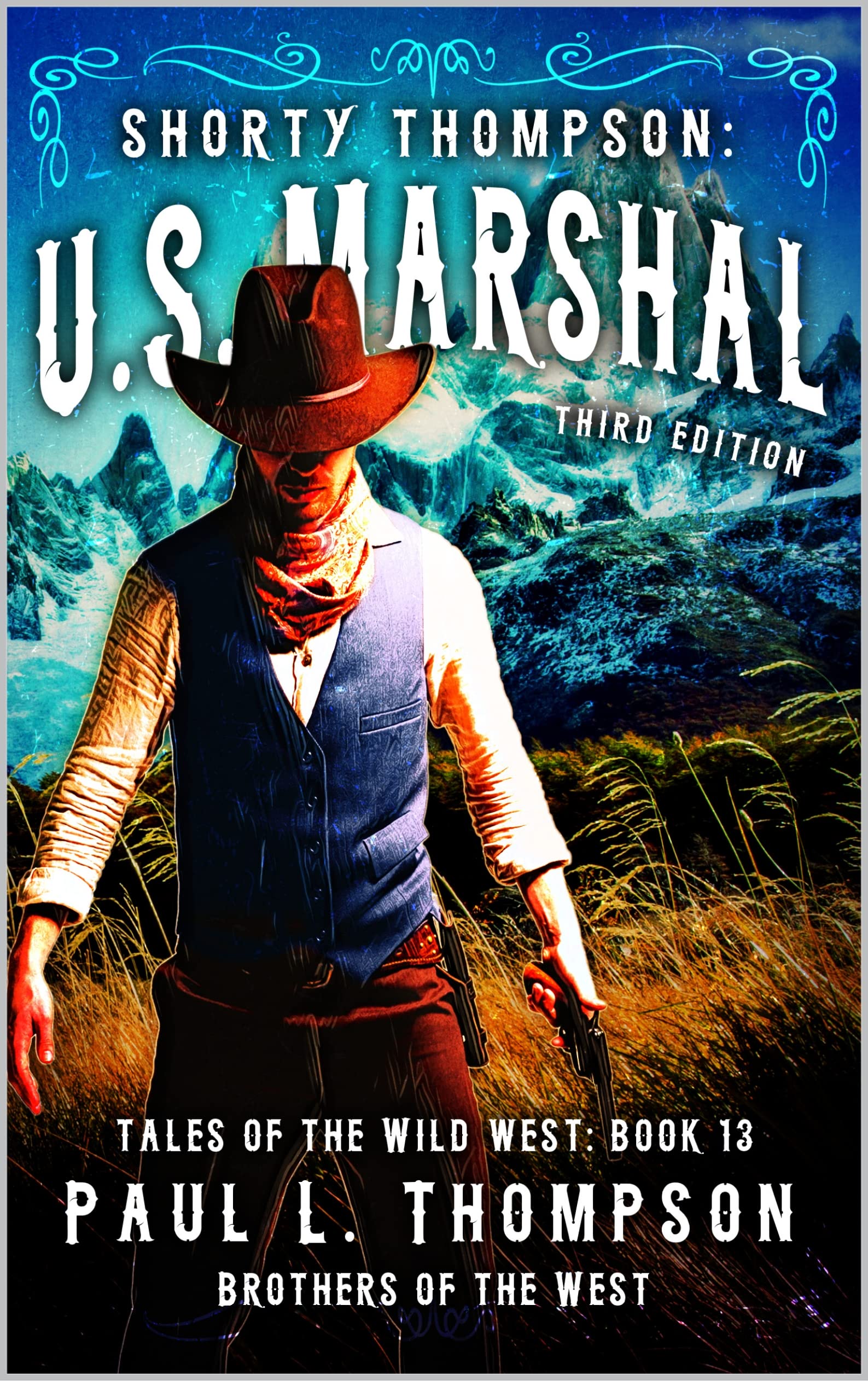 Brothers of the West: A Western Adventure Novel (Shorty Thompson: U.S. Marshal: Tales of the Old West Book 13)